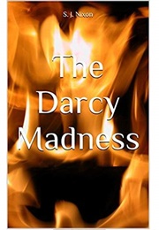 The Darcy Madness (S.J. Nixon)