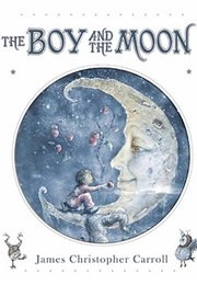 The Boy and the Moon (James Christopher Carroll)