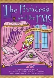 The Princess and the PMS (Elizabeth Goodman)