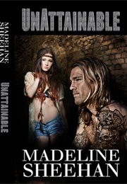 Unattainable (Madeline Sheehan)