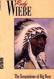 The Temptations of Big Bear (Rudy Wiebe)