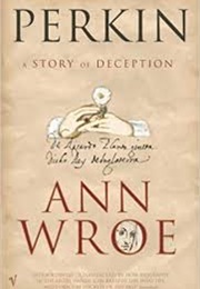 Perkin, a Story of Deception (Ann Wroe)