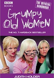Grumpy Old Women (Judith Holder)