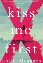 Kiss Me First (Lottie Moggarch)
