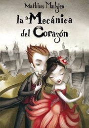 La Mecánica Del Corazón (Mathías Malzieu)