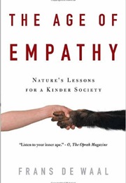 The Age of Empathy: Nature's Lessons for a Kinder Society (Frans De Waal)