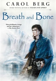 Breath and Bone (Carol Berg)
