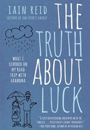 The Truth About Luck (Iain Reid)