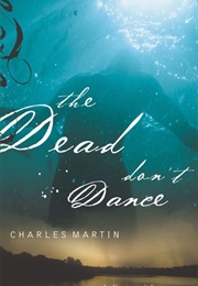 The Dead Don't Dance (Charles Martin)