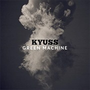 Green Machine - Kyuss