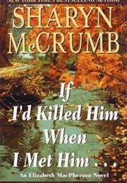 If I&#39;d Killed Him When I Met Him (Sharyn McCrumb)