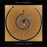 Jon Hassell - Power Spot