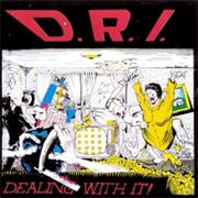 D.R.I. - Dealing With It