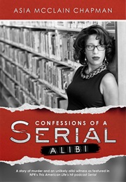 Confessions of a Serial Alibi (Asia McClain Chapman)