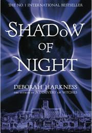 Shadow of Night - Deborah Harkness