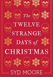 The 12 Strange Days of Christmas (Syd Moore)