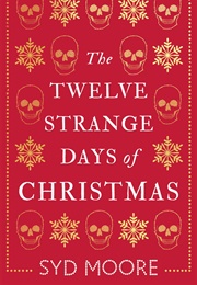 The 12 Strange Days of Christmas (Syd Moore)