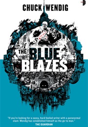 The Blue Blazes (Chuck Wendig)