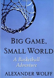 Big Game, Small World (Alexander Wolff)