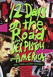 Twelve Days on the Road: The Sex Pistols in America (Noel Munk)