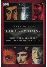Heroes and Villains (Frank McLynn)