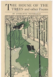 The House of the Trees and Other Poems (Agnes Ethelwyn Wetherald)