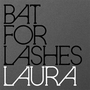 Laura - Bat for Lashes