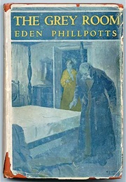 The Grey Room (Eden Philpotts)
