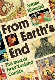 From Earth&#39;s End: The Best of New Zealand Comics (Adrian Kinnaird)