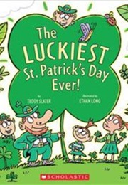 The Luckiest St Patrick's Day Ever (Teddy Slater)
