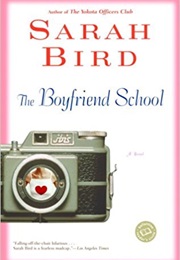 The Boyfriend School (Sarah Bird)