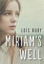 Miriam's Well (Lois Ruby)