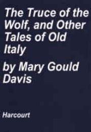 Truce of the Wolf and Other Tales of Old Italy (Mary Gould Davis)