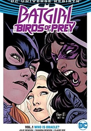 Batgirl and the Birds of Prey, Volume 1: Who Is Oracle? (Julie Benson)