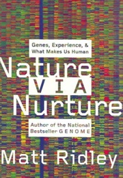 Nature via Nurture (Matt Ridley)