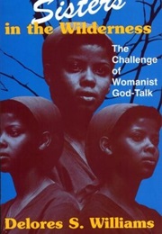 Sisters in the Wilderness (Delores S. Williams)