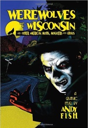 Werewolves of Wisconsin (Andy Fish)