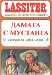 The Mustang Lady (Jack Slade)