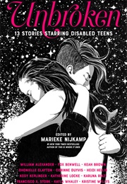 Unbroken: 13 Stories Starring Disabled Teens (Marieke Nijkamp)