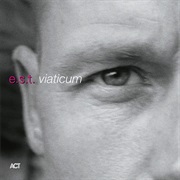Esbjörn Svensson Trio - Viaticum
