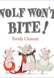 Wolf Won&#39;t Bite! (Emily Gravett)