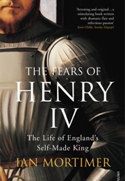 The Fears of Henry IV (Ian Mortimer)