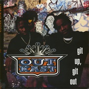 Git Up Git Out - Outkast Ft. Goodie Mob