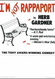 I'm Not Rappaport (Herb Gardner)