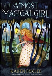 A Most Magical Girl (Karen Foxlee)