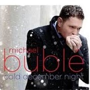 Cold December Night - Michael Buble'