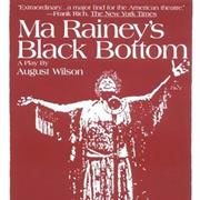 "Ma Rainey's Black Bottom" - August Wilson