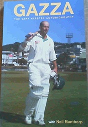 Gazza: The Gary Kirsten Autobiography (Gary Kirsten With Neil Manthorp)