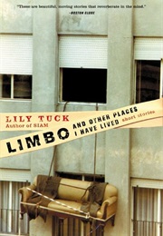 Limbo, and Other Places I Have Lived (Lily Tuck)