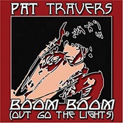 Pat Travers - Boom, Boom (Out Go the Lights)